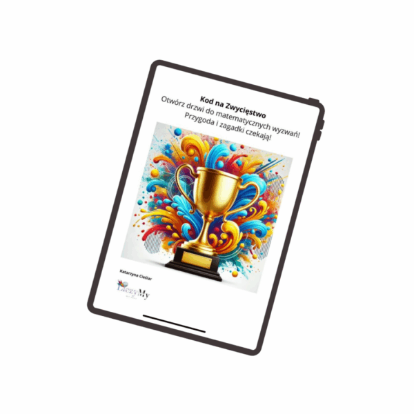 Kod na Zwycięstwo.  Otwórz drzwi do matematycznych wyzwań!  Przygoda i zagadki czekają! Dla 10 -14 latek (pdf)